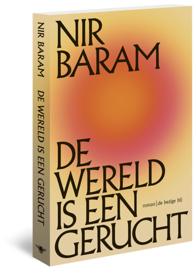 De wereld is een gerucht - Nir Baram - De Bezige Bij