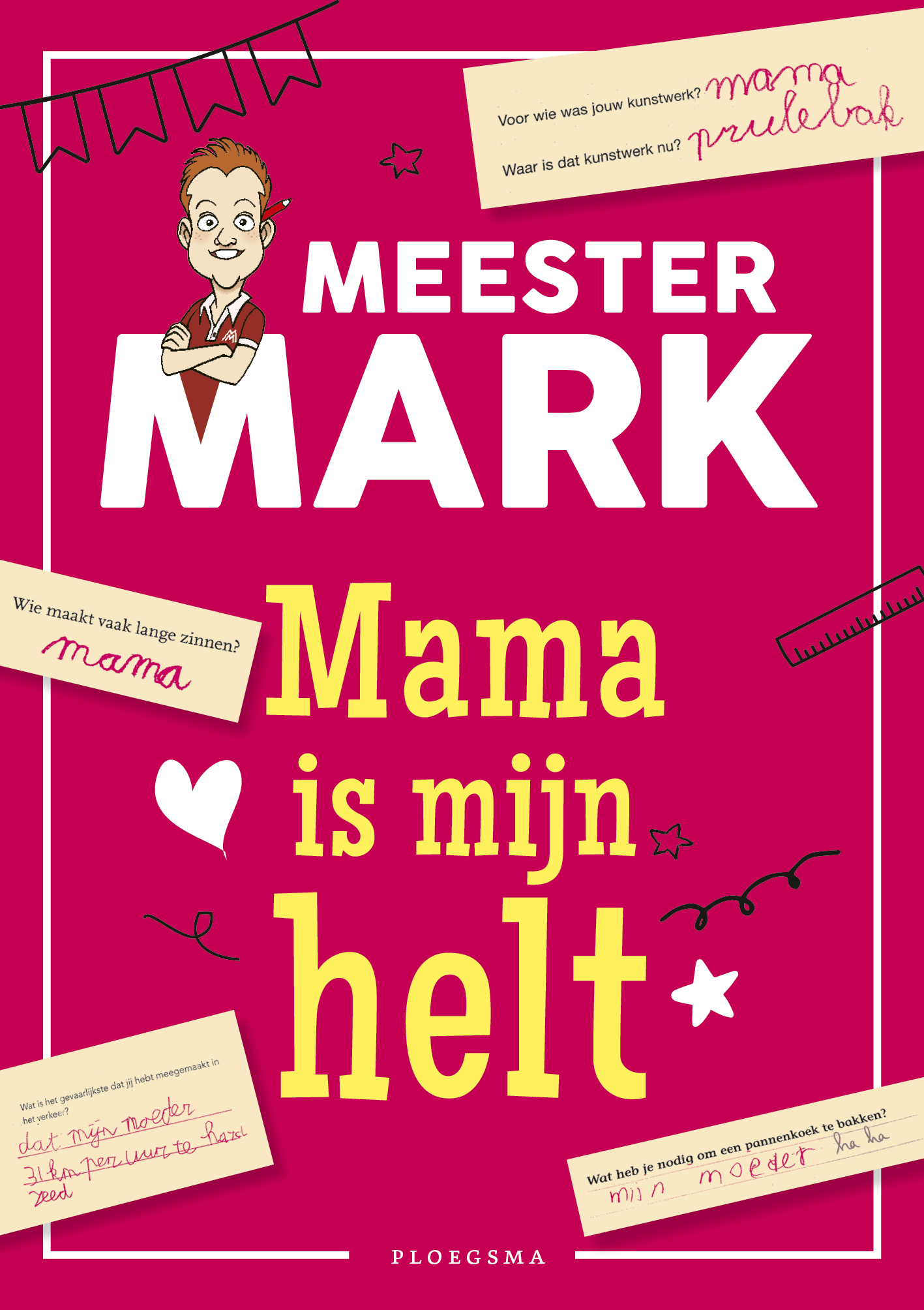Meester Mark: Mama is mijn helt - Mark van der Werf